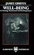 Well-Being: Its Meaning, Measurement, and Moral Importance (Clarendon Paperbacks)