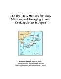 Revue ICON Group International, Inc.  / The 2007-2012 Outlook for Thai, Mexican, and Emerging Ethnic Cooking Sauces in Japan