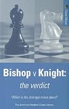 Bishop Versus Knight (American Batsford Chess Library) by Steve Mayer