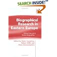 Biographical Research in Eastern Europe: Altered Lives and Broken Biographies