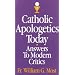 Catholic Apologetics Today : Answers to Modern Critics : Does It Make Sense to Believe