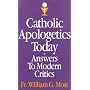 Catholic Apologetics Today : Answers to Modern Critics : Does It Make Sense to Believe