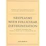 Neoplasms with Follicular Differentiation (Ackerman's Histologic Diagnosis of Neoplastic Skin Diseases: A Method by Pattern Analysis)