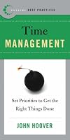 Best Practices: Time Management: Set Priorities to Get the Right Things Done (Best Practices)