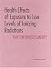 Book Health Effects of Exposure to Low Levels of Ionizing Radiations: Time for Reassessment (Compass Series)