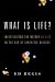 What Is Life?: Investigating the Nature of Life in the Age of Synthetic Biology