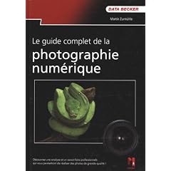 Le guide complet de la photo num�rique