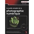 Le guide complet de la photo num�rique