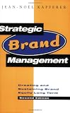 Strategic Brand Management: Creating and Sustaining Brand Equity Long Term