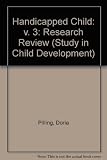 The handicapped child : research review. Vol.3, Mental handicap - the severely subnormal, the educationally subnormal