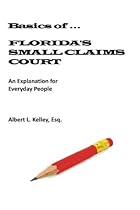 Basics of Florida's Small Claims Court (Volume 3)