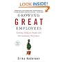 Growing Great Employees: Turning Ordinary People into Extraordinary Performers