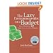 The Lazy Environmentalist on a Budget: Save Money. Save Time. Save the Planet.