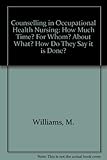 Counselling in occupational health nursing M. Margaret Durrant Williams