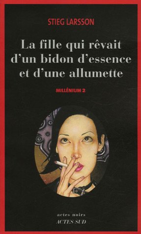 Childrens Toyshop  Livres : Millénium, Tome 2 : La fille qui rêvait d'un bidon d'essence et d'une allumette