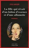 Mill�nium, Tome 2 : La fille qui r�vait d'un bidon d'essence et d'une allumette