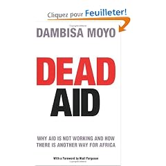 Dead Aid: Why Aid is Not Working and How There is Another Way for Africa