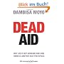 Dead Aid: Why Aid is not working and how there is another way for africa