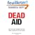 Dead Aid: Why Aid is Not Working and How There is Another Way for Africa