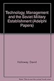 Technology, management and the Soviet military establishment