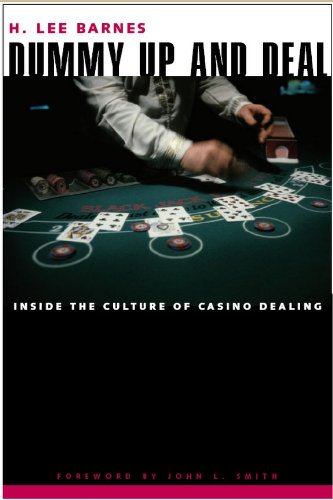 Dummy Up And Deal: Inside The Culture Of Casino Dealing (Gambling Studies Series)