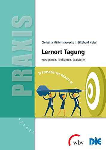 Lernort Tagung: Konzipieren, Realisieren, Evaluieren (Perspektive Praxis) (German Edition)