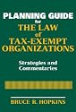 Planning Guide for the Law of Tax-Exempt Organizations: Strategies and Commentaries (Wiley Nonprofit Law, Finance and Management Series)