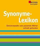 Synonyme-Lexikon: Wissen kompakt, Sinnverwandte und passende Wörter schnell gefunden