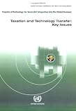 Taxation and Technology Transfer: Key Issues - Transfer of Technology for Successful Integration into the Global Economy
