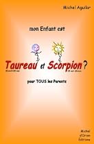Mon enfant est ... Taureau et Scorpion ?