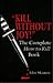 Search : Kill Without Joy!: The Complete How To Kill Book
