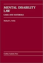 Mental Disability Law: Cases and Materials (Carolina Academic Press Law Casebook Series)