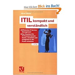 ITIL kompakt und verst�ndlich: Effizientes IT Service Management - Den Standard f�r IT-Prozesse kennenlernen, verstehen und erfolgreich in der Praxis umsetzen