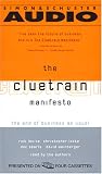 The Cluetrain Manifesto: The End of Business as Usual