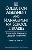 Collection Assessment and Management for School Libraries: Preparing for Cooperative Collection Development (Greenwood Professional Guides in School Librarianship)