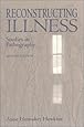 Reconstructing Illness: Studies in Pathography