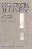 Reconstructing Illness: Studies in Pathography