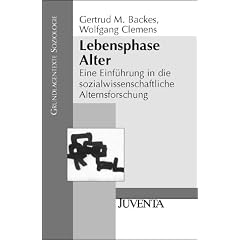 Lebensphase Alter: Eine Einf�hrung in die sozialwissenschaftliche Alternsforschung