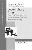 Lebensphase Alter: Eine Einf�hrung in die sozialwissenschaftliche Alternsforschung (Grundlagentexte Soziologie)