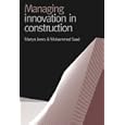 Managing of Innovation in Construction by  Martyn Jones and Mohammed Saad