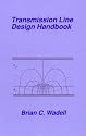 Transmission Line Design Handbook (Artech House Antennas and Propagation Library)