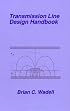 Transmission Line Design Handbook (Artech House Antennas and Propagation Library)