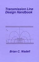 Transmission Line Design Handbook (Artech House Antennas and Propagation Library)