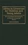 Africa in Literature for Children and Young Adults: An Annotated Bibliography of English-Language Books (Bibliographies and Indexes in World Literature)
