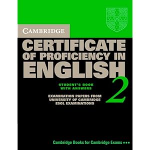 Cambridge Certificate of Proficiency in English - University of Cambridge Local Examinations Syndicate