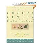 The Chopra Center Herbal Handbook: Forty Natural Prescriptions for Perfect Health by David Simon M.D. and Deepak Chopra M.D.