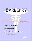 Barberry - A Medical Dictionary, Bibliography, and Annotated Research Guide to Internet References