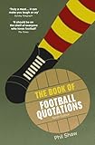 The book of football quotations