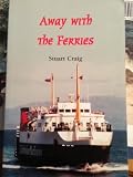Away with the ferries : ferry tales from ten years of island-hopping