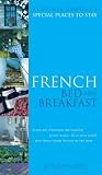 French Bed and Breakfast (Alastair Sawday's Special Places to Stay)
